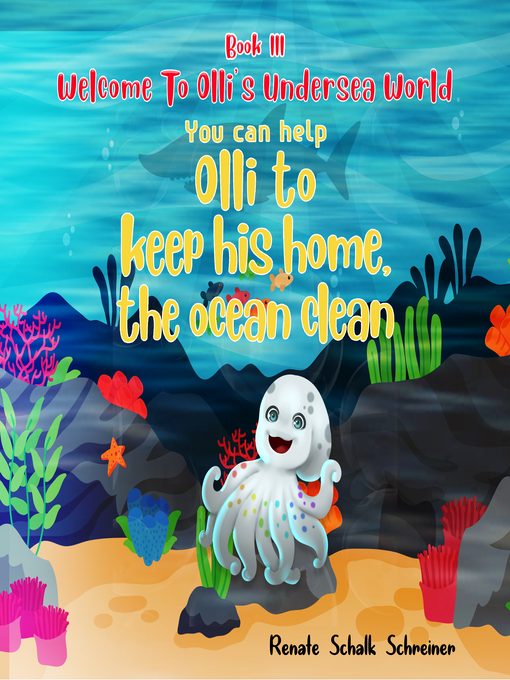 Title details for WELCOME TO OLLI'S UNDERSEA WORLD Book III by Renate Shalk Schreiner - Wait list